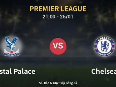 🔴 Trực Tiếp: Crystal Palace 0-1 Chelsea – Link Xem Premier League (Full HD)