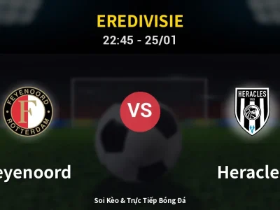 Soi Kèo Feyenoord vs Heracles – 22:45 25/01 | Nhận Định, Dự Đoán Tỷ Số