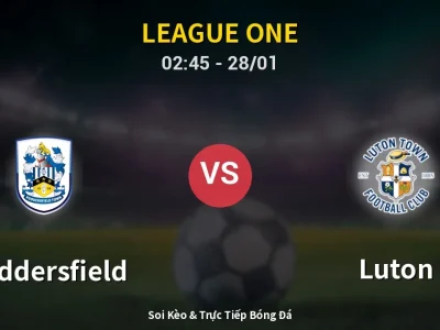 Kết Quả: Huddersfield 1-0 Luton – Highlight & Bàn Thắng | League One