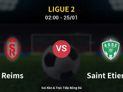 Kết Quả: Reims 1-0 Saint Etienne – Highlight & Bàn Thắng | Ligue 2