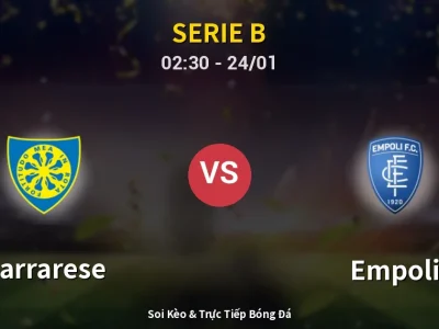 Kết Quả: Carrarese 3-0 Empoli – Highlight & Bàn Thắng | Serie B