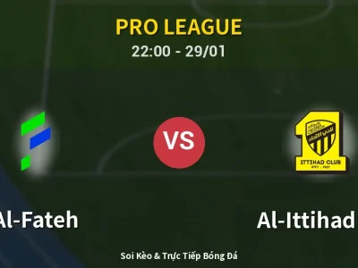 🔴 Trực Tiếp: Al-Fateh 0-0 Al-Ittihad FC – Link Xem Pro League (Full HD)