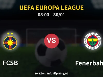 Kết Quả: FCSB 1-1 Fenerbahçe – Highlight & Bàn Thắng | UEFA Europa League
