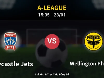 Kết Quả: Newcastle Jets 4-1 Wellington Phoenix – Highlight & Bàn Thắng | A-League