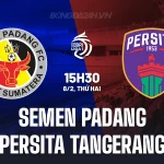 Semen Padang vs Persita Tangerang: Chủ nhà 'nổ súng' trước đối thủ sa sút? | Nhận định VĐQG Indonesia 15h30 8/2 1