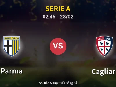 Kết Quả: Parma 1-1 Cagliari – Highlight & Bàn Thắng | Serie A