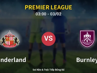 Kết Quả: Sunderland 3-0 Burnley – Highlight & Bàn Thắng | Premier League