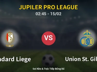 Kết Quả: Standard Liege 1-1 Union St. Gilloise – Highlight & Bàn Thắng | Jupiler Pro League