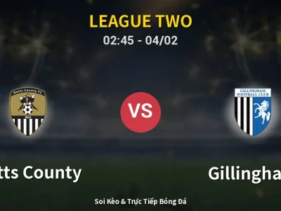 Kết Quả: Notts County 1-0 Gillingham – Highlight & Bàn Thắng | League Two