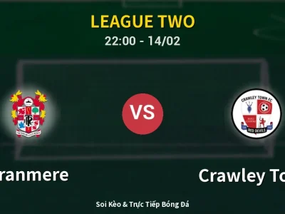 Soi Kèo Tranmere vs Crawley Town – 22:00 14/02 | Nhận Định, Dự Đoán Tỷ Số