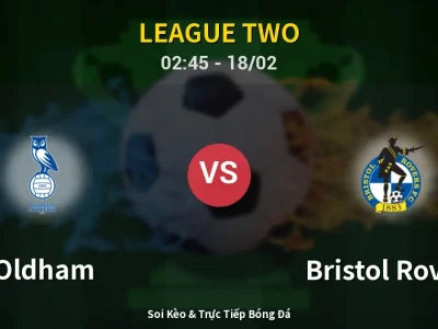 Kết Quả: Oldham 2-0 Bristol Rovers – Highlight & Bàn Thắng | League Two