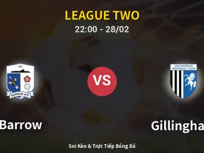 Soi Kèo Barrow vs Gillingham – 22:00 28/02 | Nhận Định, Dự Đoán Tỷ Số