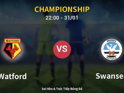 Soi Kèo Watford vs Swansea – 22:00 31/01 | Nhận Định, Dự Đoán Tỷ Số