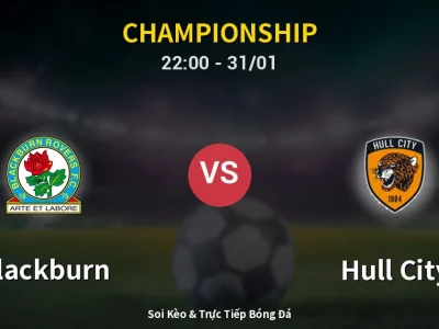 Soi Kèo Blackburn vs Hull City – 22:00 31/01 | Nhận Định, Dự Đoán Tỷ Số