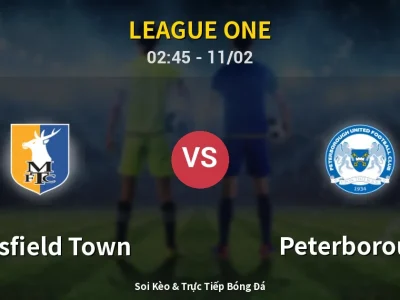 Kết Quả: Mansfield Town 1-2 Peterborough – Highlight & Bàn Thắng | League One