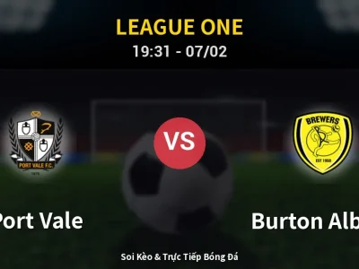 🔴 Trực Tiếp: Port Vale 2-2 Burton Albion – Link Xem League One (Full HD)