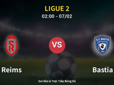 Kết Quả: Reims 0-0 Bastia – Highlight & Bàn Thắng | Ligue 2