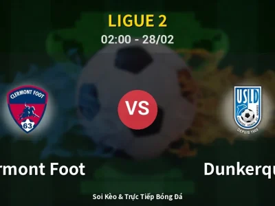 Kết Quả: Clermont Foot 2-1 Dunkerque – Highlight & Bàn Thắng | Ligue 2
