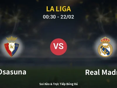 Kết Quả: Osasuna 2-1 Real Madrid – Highlight & Bàn Thắng | La Liga