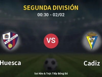 Kết Quả: Huesca 1-0 Cadiz – Highlight & Bàn Thắng | Segunda División