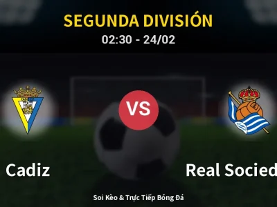 Kết Quả: Cadiz 0-2 Real Sociedad II – Highlight & Bàn Thắng | Segunda División