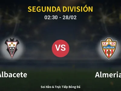 Kết Quả: Albacete 1-1 Almeria – Highlight & Bàn Thắng | Segunda División