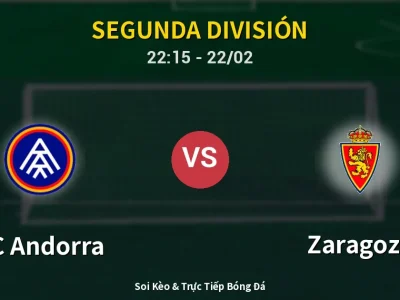 Soi Kèo FC Andorra vs Zaragoza – 22:15 22/02 | Nhận Định, Dự Đoán Tỷ Số