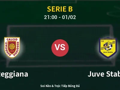Soi Kèo Reggiana vs Juve Stabia – 21:00 01/02 | Nhận Định, Dự Đoán Tỷ Số