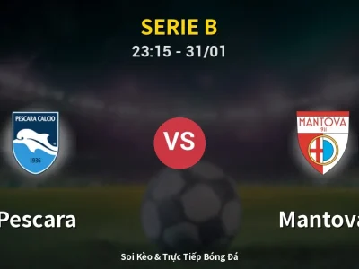 Soi Kèo Pescara vs Mantova – 23:15 31/01 | Nhận Định, Dự Đoán Tỷ Số