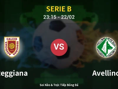Soi Kèo Reggiana vs Avellino – 23:15 22/02 | Nhận Định, Dự Đoán Tỷ Số