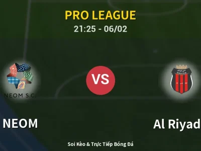 Soi Kèo NEOM vs Al Riyadh – 21:25 06/02 | Nhận Định, Dự Đoán Tỷ Số