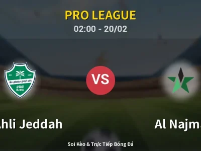 Kết Quả: Al-Ahli Jeddah 4-1 Al Najma – Highlight & Bàn Thắng | Pro League