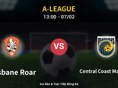 Kết Quả: Brisbane Roar 1-2 Central Coast Mariners – Highlight & Bàn Thắng | A-League