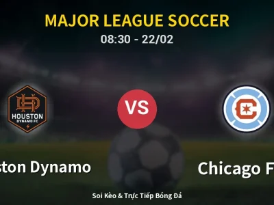 Kết Quả: Houston Dynamo 2-1 Chicago Fire – Highlight & Bàn Thắng | Major League Soccer