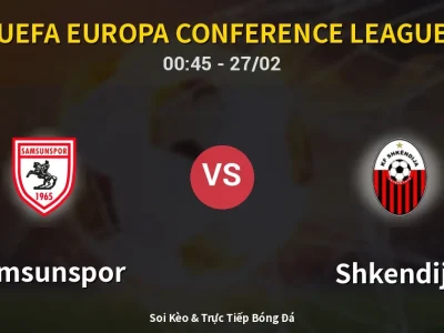 Kết Quả: Samsunspor 4-0 Shkendija – Highlight & Bàn Thắng | UEFA Europa Conference League