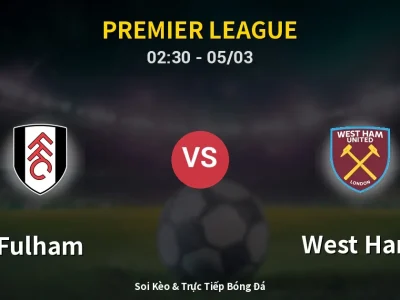Kết Quả: Fulham 0-1 West Ham – Highlight & Bàn Thắng | Premier League