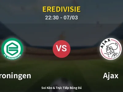 Soi Kèo Groningen vs Ajax – 22:30 07/03 | Nhận Định, Dự Đoán Tỷ Số