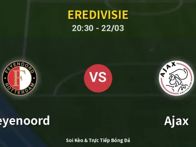 🔴 Trực Tiếp: Feyenoord 0-0 Ajax – Link Xem Eredivisie (Full HD)