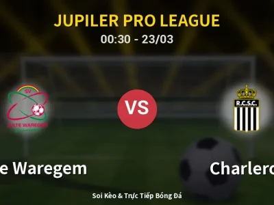 Kết Quả: Zulte Waregem 1-0 Charleroi – Highlight & Bàn Thắng | Jupiler Pro League
