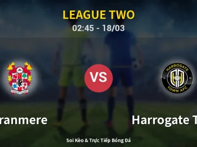 Kết Quả: Tranmere 0-3 Harrogate Town – Highlight & Bàn Thắng | League Two