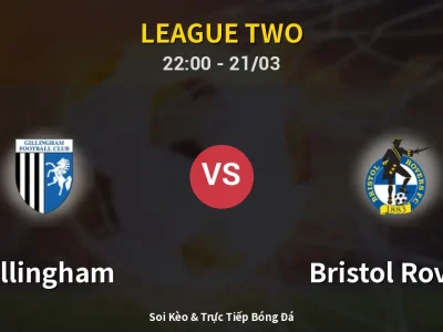 Soi Kèo Gillingham vs Bristol Rovers – 22:00 21/03 | Nhận Định, Dự Đoán Tỷ Số