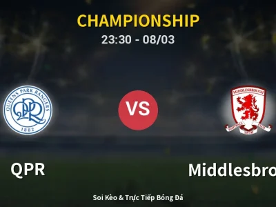 Soi Kèo QPR vs Middlesbrough – 23:30 08/03 | Nhận Định, Dự Đoán Tỷ Số