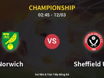 Kết Quả: Norwich 2-1 Sheffield Utd – Highlight & Bàn Thắng | Championship
