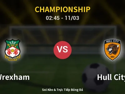 Kết Quả: Wrexham 1-2 Hull City – Highlight & Bàn Thắng | Championship