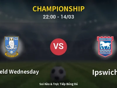 🔴 Trực Tiếp: Sheffield Wednesday 0-0 Ipswich – Link Xem Championship (Full HD)