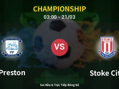 Kết Quả: Preston 3-1 Stoke City – Highlight & Bàn Thắng | Championship