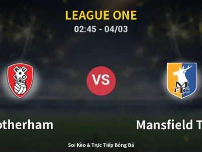 Kết Quả: Rotherham 0-0 Mansfield Town – Highlight & Bàn Thắng | League One