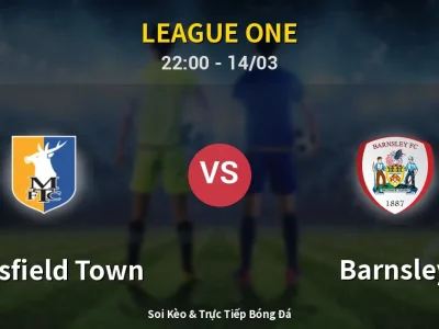 🔴 Trực Tiếp: Mansfield Town 0-1 Barnsley – Link Xem League One (Full HD)