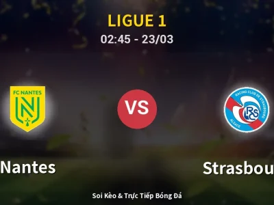 🔴 Trực Tiếp: Nantes 0-0 Strasbourg – Link Xem Ligue 1 (Full HD)
