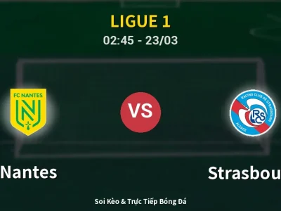 Kết Quả: Nantes 2-3 Strasbourg – Highlight & Bàn Thắng | Ligue 1